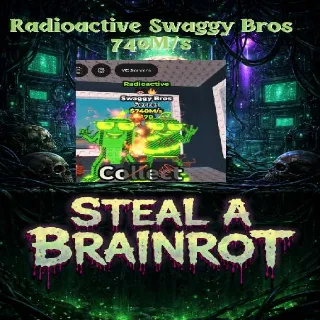 Radioactive Swaggy Bros 740M/s - Steal a Brainrot
