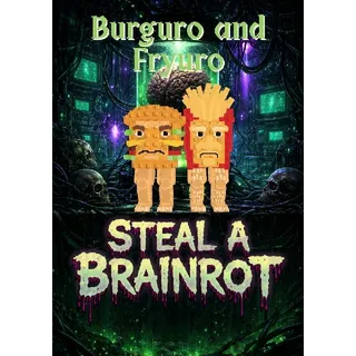 Burguro and Fryuro - Steal a Brainrot