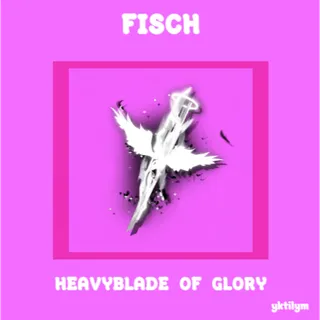 Heavyblade Of Glory Skin (Fisch)