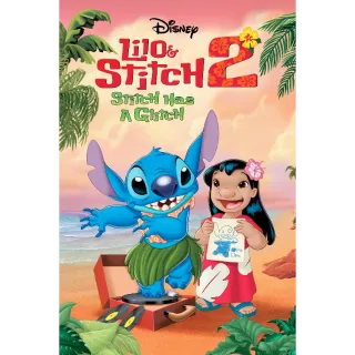 Lilo & Stitch 2: Stitch Has a Glitch HD/MA Full Code Ports