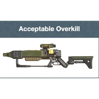 Acceptable Overkill