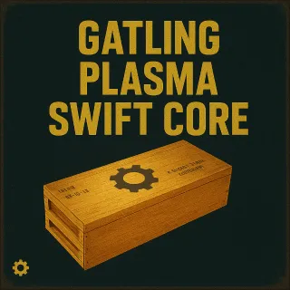 gatling plasma swift core