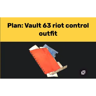 Plan: Vault 63 riot control outfit