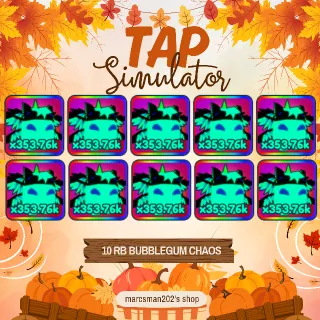 10X 354K PET | RB BUBBLE GUM CHAOS | TAP SIMULATOR