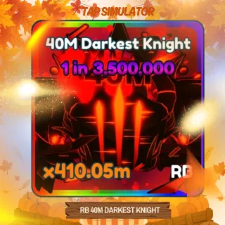 RAINBOW 40M DARKEST KNIGHT | TAP SIMULATOR