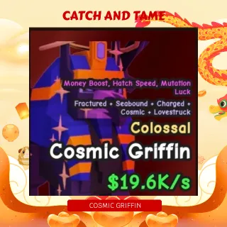 19.6K/S COLOSSAL COSMIC GRIFFIN | CATCH AND TAME