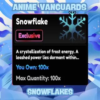Snowflakes 100x - Anime Vanguards