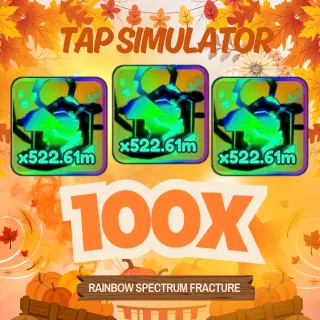100X RAINBOW SPECTRUM FRACTURE | TAP SIMULATOR