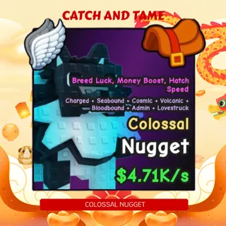 COLOSSAL NUGGET