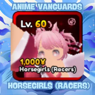 HORSEGIRLS (RACERS) | Anime Vanguards