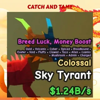 CATCH AND TAME | SKY TYRANT | 1B/s+