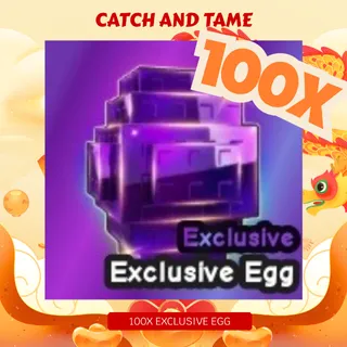 100X EXCLUSIVE EGG