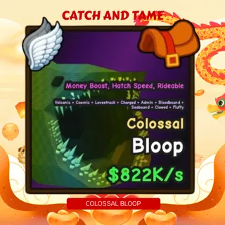 822K COLOSSAL BLOOP