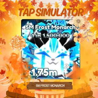 5M FROST MONARCH | TAP SIMULATOR