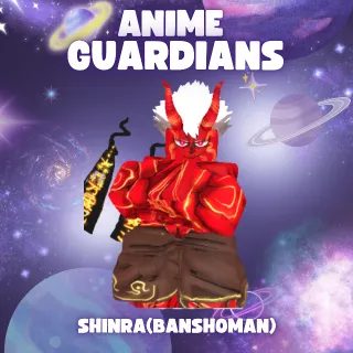 SHINRA (BASHOMAN) | ANIME GUARDIANS