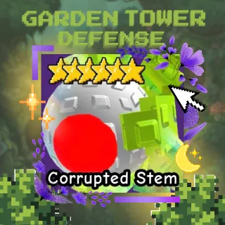 CORRUPTED STEM | GARDEN TOWER DEFENSE