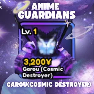 GAROU (COSMIC DESTROYER) | ANIME GUARDIANS