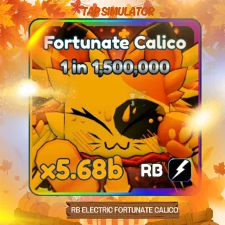 MAX LVL 5.68B RAINBOW ELECTRIC FORTUNATE CALICO
