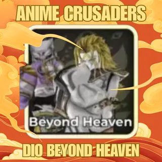 DIO BEYOND HEAVEN - Anime Crusaders
