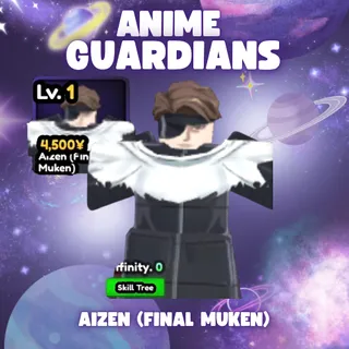 AIZEN (FINAL MUKEN) | ANIME GUARDIANS