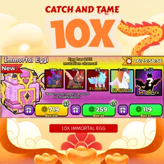 10X EXCLUSIVE IMMORTAL EGG