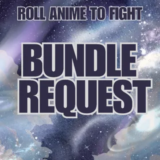 BUNDLE FOR PROFHADSUKI | ROLL ANIME TO FIGHT