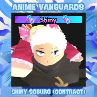 Shiny Soburo (Contract) | Anime Vanguards