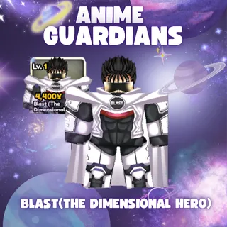BLAST (THE DIMENSIONAL HERO) | ANIME GUARDIANS