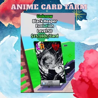 25.16 DC - Unknow Black Reaper | Anime Card Farm
