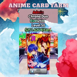251.62 UD - Admin Chrono Duo | Anime Card Farm