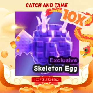 10X SKELETON EGG | CATCH AND TAME