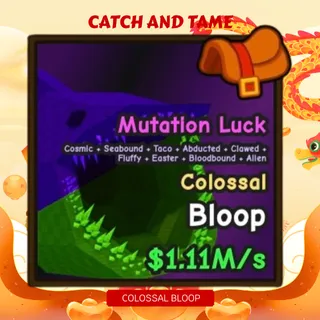 1.11m/s Colossal Bloop