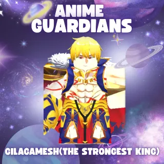 GILGAMESH (THE STRONGEST KING) | ANIME GUARDIANS