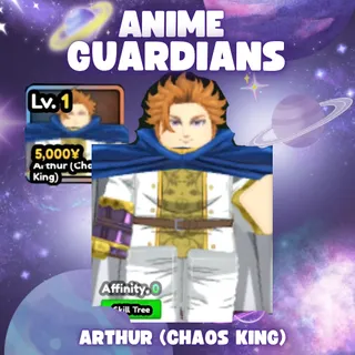 ARTHUR (CHAOS KING) | ANIME GUARDIANS