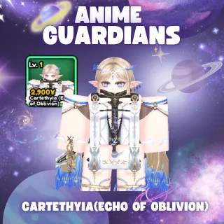 CARTETHYIA (ECHO OF OBLIVION | ANIME GUARDIANS