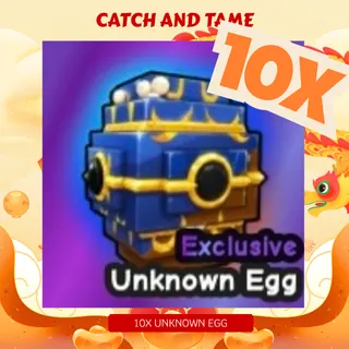 10X EXLUSIVE UNKNOWN EGG