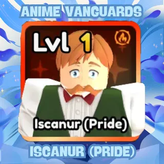 ISCANUR (Pride) - Anime Vanguards