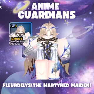 FLEURDELYS (THE MARTYRED MAIDEN) | ANIME GUARDIANS