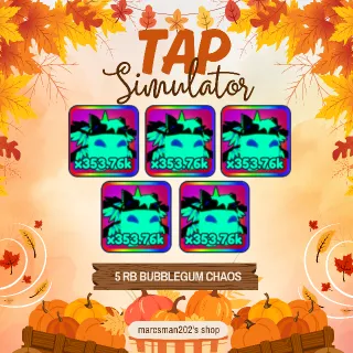 5X 353K PET | RB BUBBLEGUM CHAOS | TAP SIMULATOR