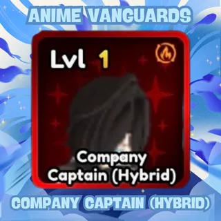 COMPANY CAPTAIN (HYBRID) | Anime Vanguards