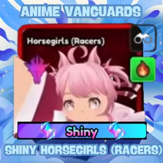 SHINY HORSEGIRLS (RACERS) | Anime Vanguards