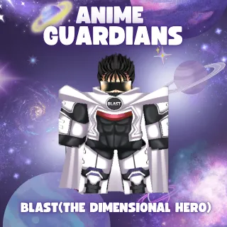 BLAST (THE DIMENSIONAL HERO) | ANIME GUARDIANS