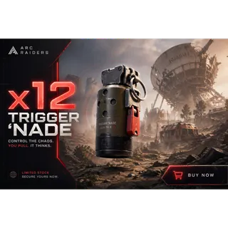 ARC raiders - x12 trigger 'nade
