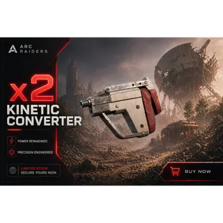 arc raiders - x2 kinetic converter