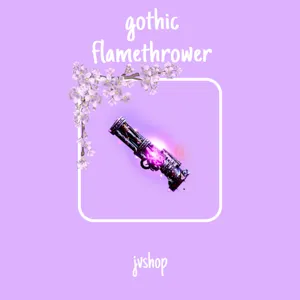 gothic flamethrower