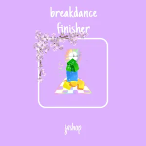 breakdance finisher