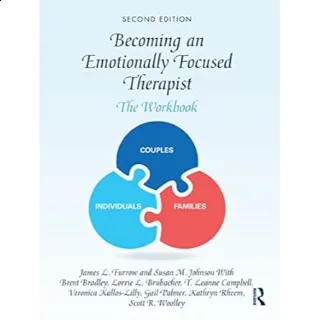 Becoming an Emotionally Focused Therapist: The Workbook 