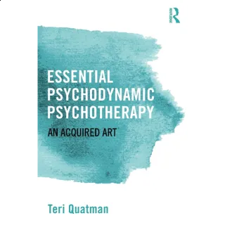 Essential Psychodynamic Psychotherapy: An Acquired Art 1st Edition