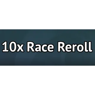 10X RACE REROLL - GRAND BLUE