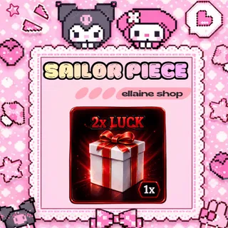  2X LUCK - Sailor Piece